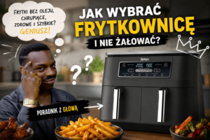 Jak wybrać frytkownicę beztłuszczową Air Fryer zestawienie polecane modele Ninja Philips Xiaomi poradnik zakupowy darmowa dostawa Amazon Prime