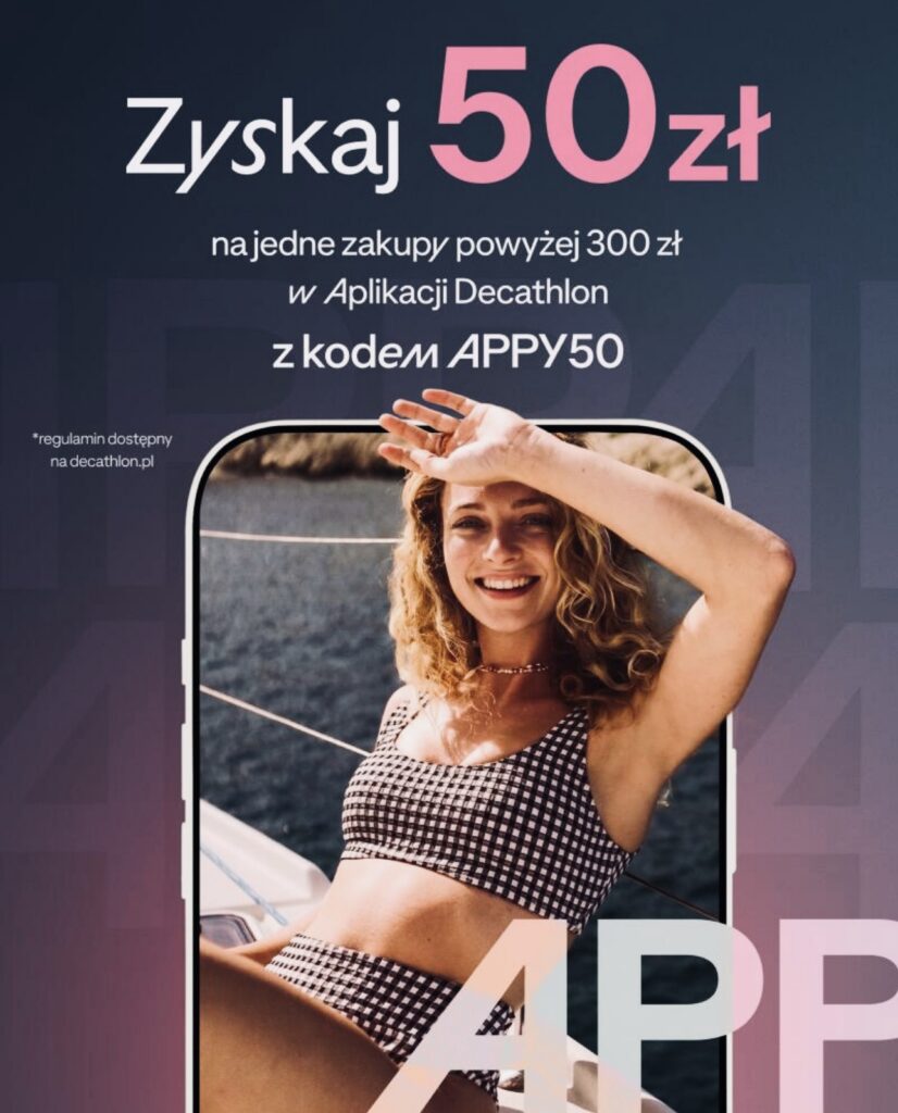 Kod rabatowy Decathlon aplikacja mobilna zniżka 50 zł kupon APPY50 promocja na sport