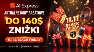 Kody rabatowe AliExpress listopad 2026 wyprzedaż 11.11 Dzień Singla i Black Friday kupony zniżkowe do 140 dolarów